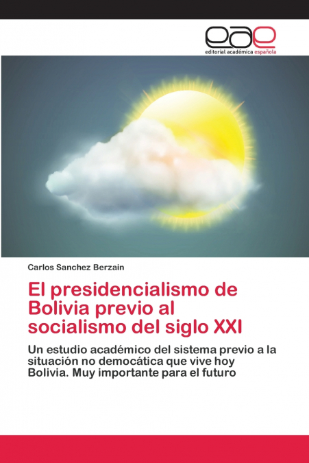 EL PRESIDENCIALISMO DE BOLIVIA PREVIO AL SOCIALISMO DEL SIGL