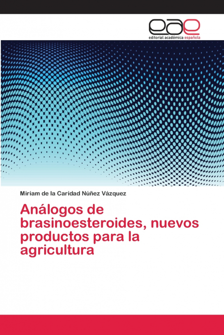 ANALOGOS DE BRASINOESTEROIDES, NUEVOS PRODUCTOS PARA LA AGRI