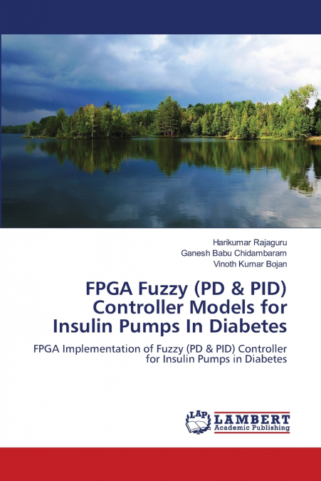 FPGA FUZZY (PD & PID) CONTROLLER MODELS FOR INSULIN PUMPS IN