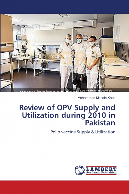 REVIEW OF OPV SUPPLY AND UTILIZATION DURING 2010 IN PAKISTAN