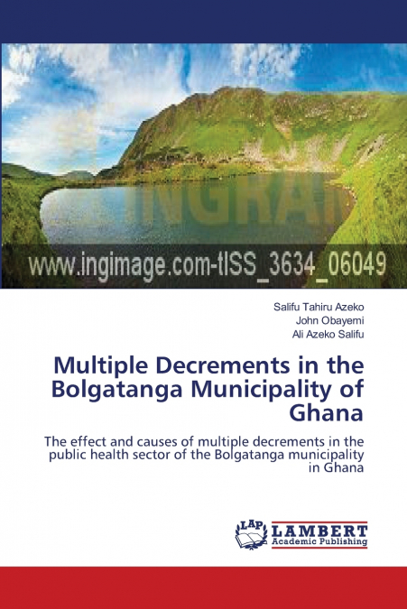 MULTIPLE DECREMENTS IN THE BOLGATANGA MUNICIPALITY OF GHANA