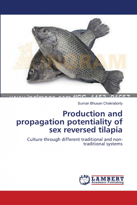 PRODUCTION AND PROPAGATION POTENTIALITY OF SEX REVERSED TILA