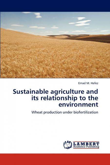 SUSTAINABLE AGRICULTURE AND ITS RELATIONSHIP TO THE ENVIRONM