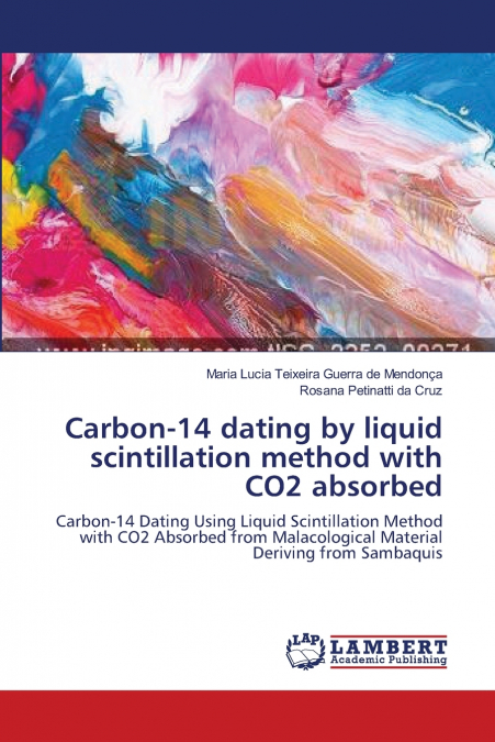 CARBON-14 DATING BY LIQUID SCINTILLATION METHOD WITH CO2 ABS