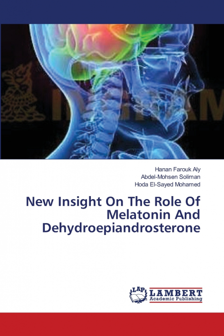 NEW INSIGHT ON THE ROLE OF MELATONIN AND DEHYDROEPIANDROSTER