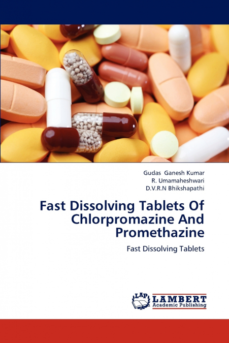 FAST DISSOLVING TABLETS OF CHLORPROMAZINE AND PROMETHAZINE
