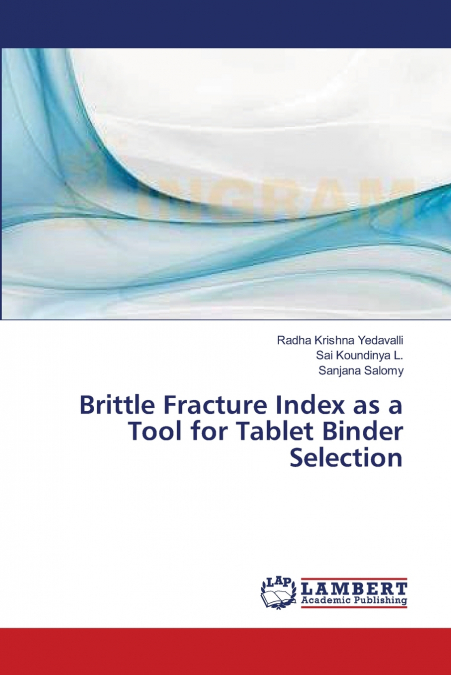 BRITTLE FRACTURE INDEX AS A TOOL FOR TABLET BINDER SELECTION