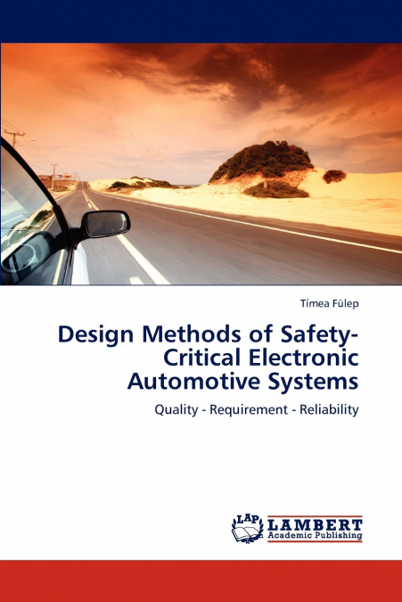 DESIGN METHODS OF SAFETY-CRITICAL ELECTRONIC AUTOMOTIVE SYST