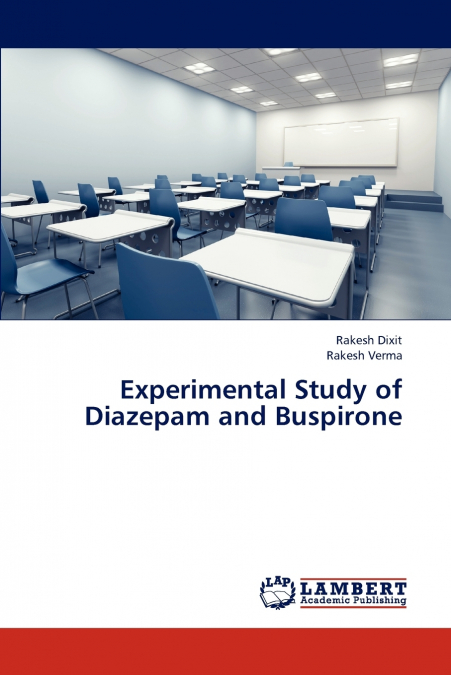 EXPERIMENTAL STUDY OF DIAZEPAM AND BUSPIRONE