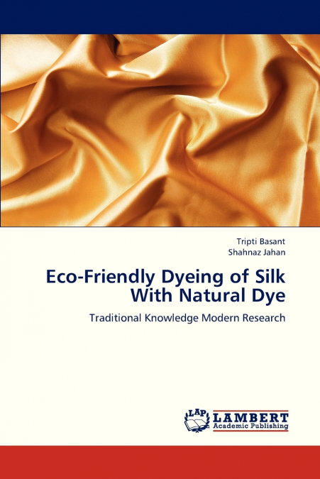 ECO-FRIENDLY DYEING OF SILK WITH NATURAL DYE