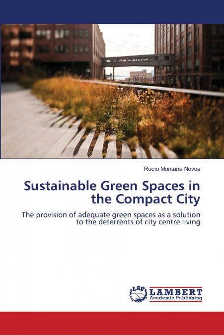 SUSTAINABLE GREEN SPACES IN THE COMPACT CITY