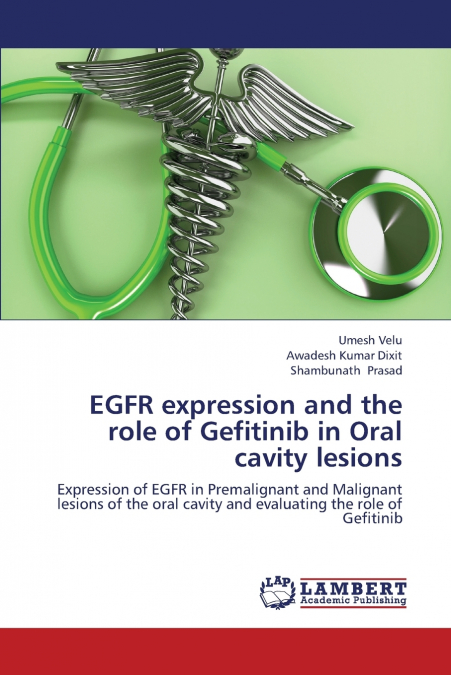 EGFR EXPRESSION AND THE ROLE OF GEFITINIB IN ORAL CAVITY LES