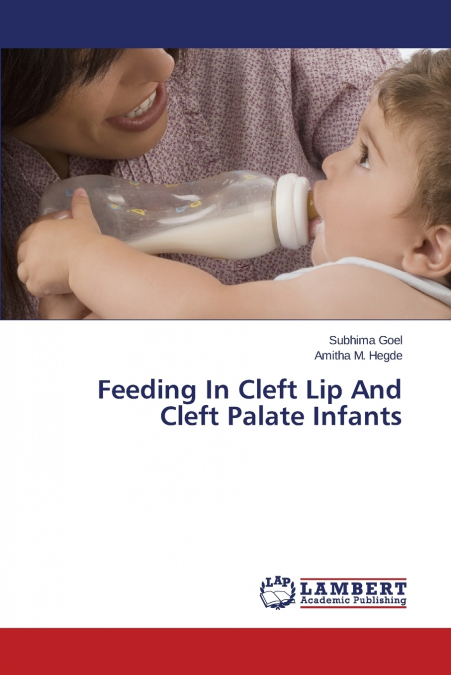 FEEDING IN CLEFT LIP AND CLEFT PALATE INFANTS