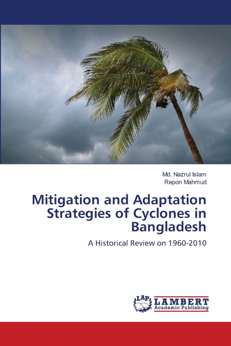 MITIGATION AND ADAPTATION STRATEGIES OF CYCLONES IN BANGLADE