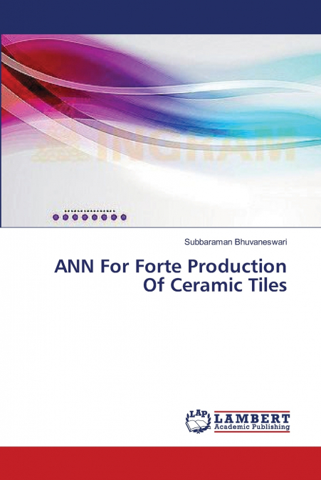 ANN FOR FORTE PRODUCTION OF CERAMIC TILES