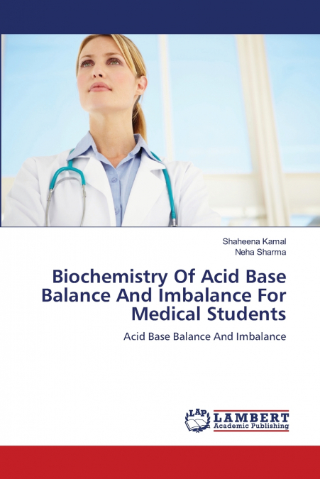 BIOCHEMISTRY OF ACID BASE BALANCE AND IMBALANCE FOR MEDICAL
