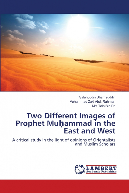 TWO DIFFERENT IMAGES OF PROPHET MU?AMMAD IN THE EAST AND WES