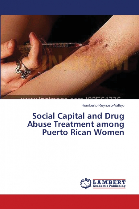 SOCIAL CAPITAL AND DRUG ABUSE TREATMENT AMONG PUERTO RICAN W