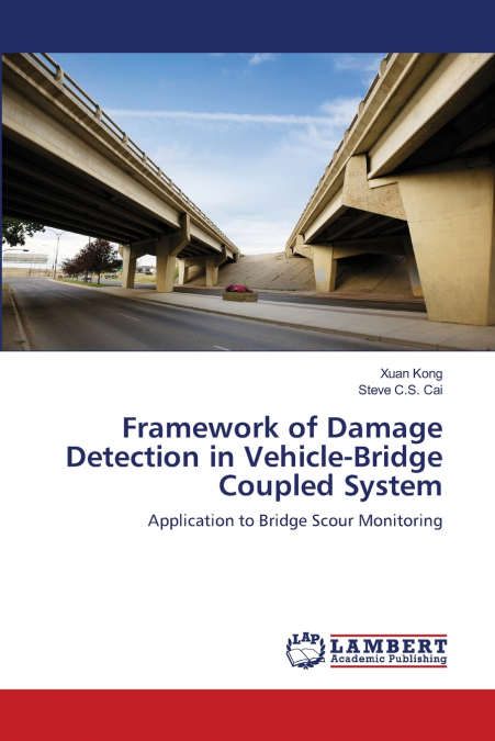 FRAMEWORK OF DAMAGE DETECTION IN VEHICLE-BRIDGE COUPLED SYST