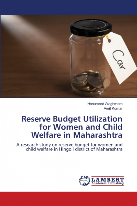 RESERVE BUDGET UTILIZATION FOR WOMEN AND CHILD WELFARE IN MA