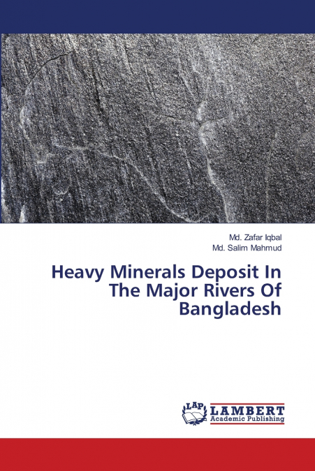 HEAVY MINERALS DEPOSIT IN THE MAJOR RIVERS OF BANGLADESH