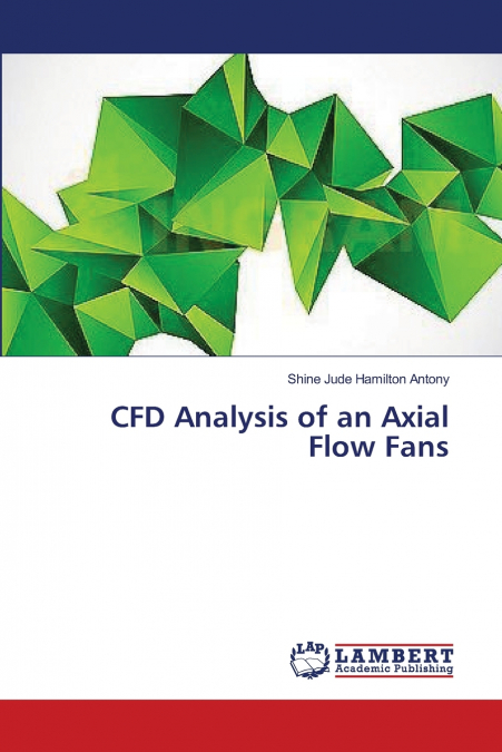 CFD ANALYSIS OF AN AXIAL FLOW FANS