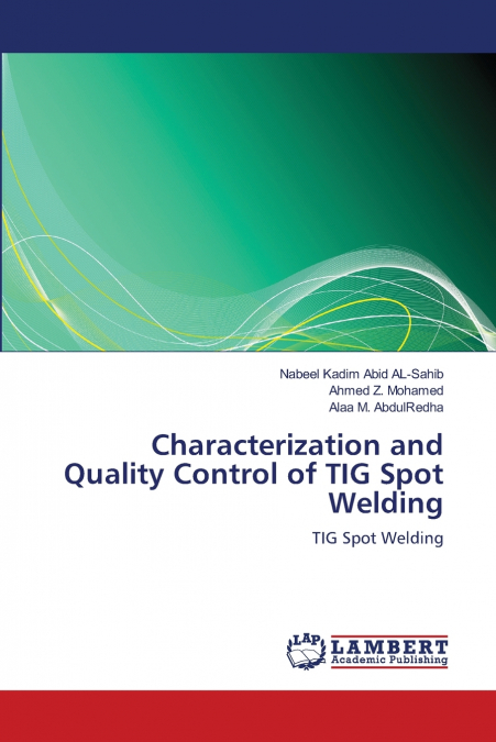 CHARACTERIZATION AND QUALITY CONTROL OF TIG SPOT WELDING