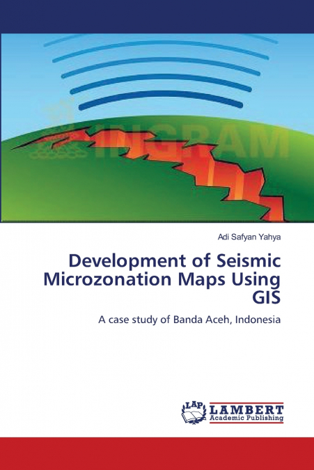 DEVELOPMENT OF SEISMIC MICROZONATION MAPS USING GIS