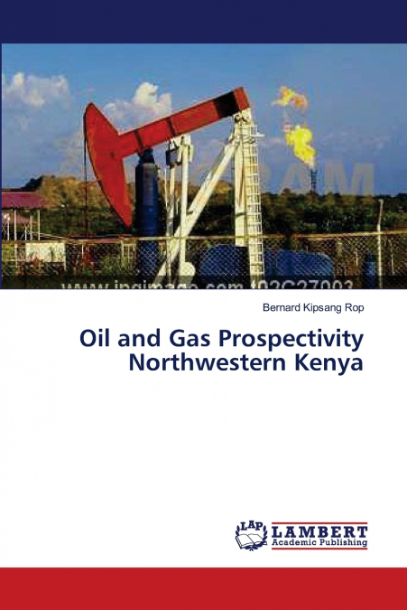 OIL AND GAS PROSPECTIVITY NORTHWESTERN KENYA