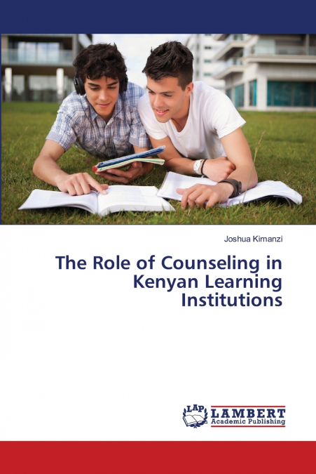THE ROLE OF COUNSELING IN KENYAN LEARNING INSTITUTIONS