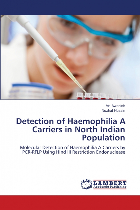 DETECTION OF HAEMOPHILIA A CARRIERS IN NORTH INDIAN POPULATI