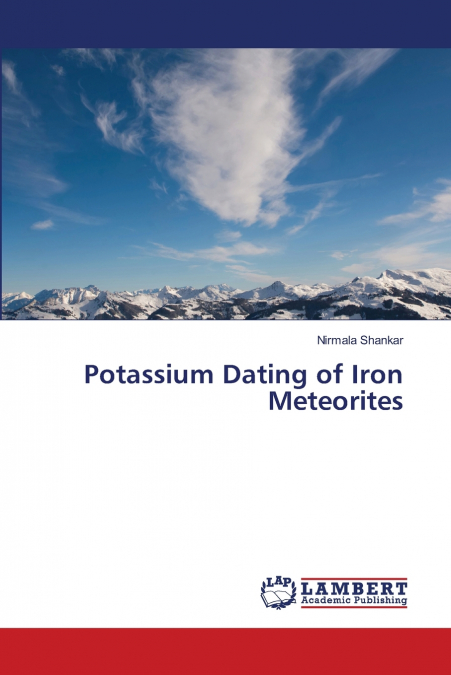 POTASSIUM DATING OF IRON METEORITES