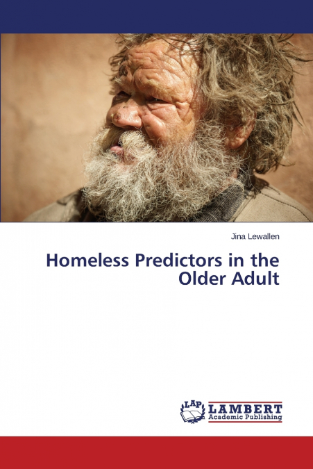 HOMELESS PREDICTORS IN THE OLDER ADULT