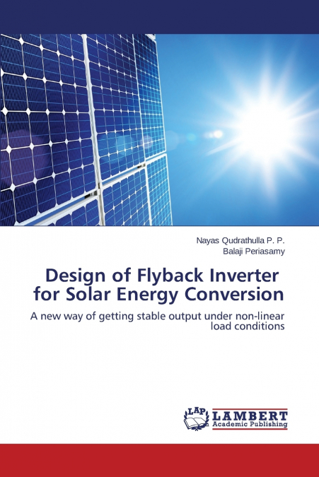 DESIGN OF FLYBACK INVERTER FOR SOLAR ENERGY CONVERSION