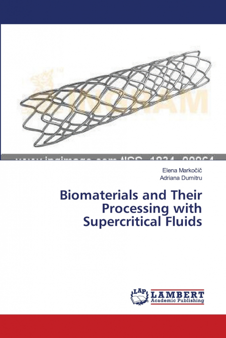 BIOMATERIALS AND THEIR PROCESSING WITH SUPERCRITICAL FLUIDS