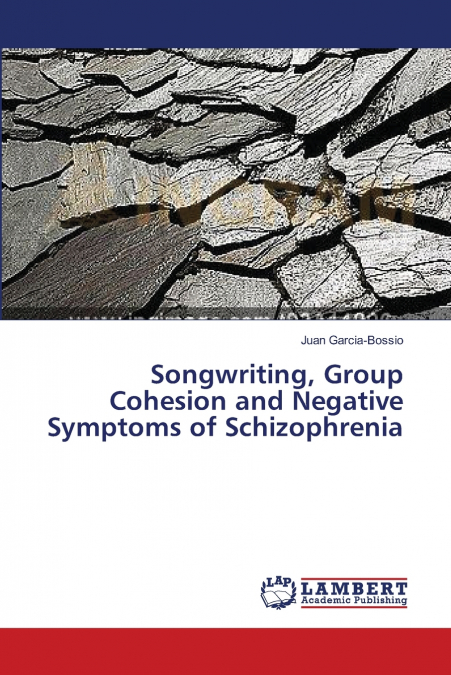 SONGWRITING, GROUP COHESION AND NEGATIVE SYMPTOMS OF SCHIZOP