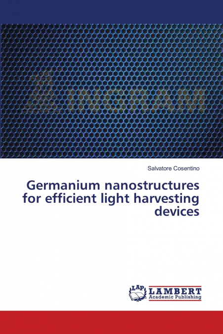 GERMANIUM NANOSTRUCTURES FOR EFFICIENT LIGHT HARVESTING DEVI