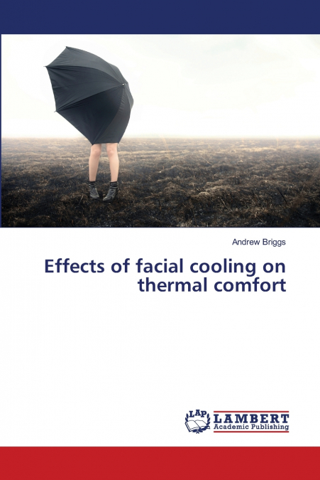 EFFECTS OF FACIAL COOLING ON THERMAL COMFORT
