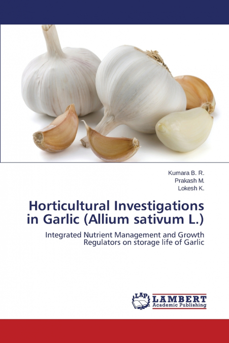HORTICULTURAL INVESTIGATIONS IN GARLIC (ALLIUM SATIVUM L.)