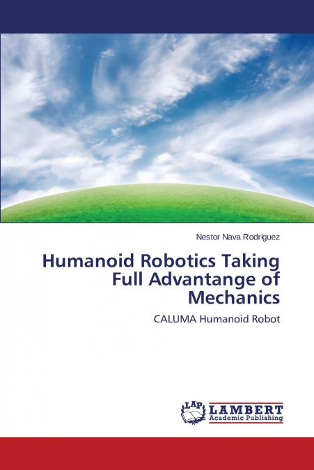 HUMANOID ROBOTICS TAKING FULL ADVANTANGE OF MECHANICS