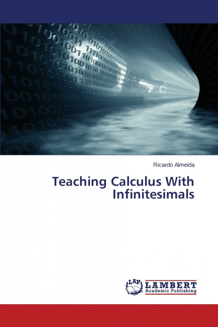 TEACHING CALCULUS WITH INFINITESIMALS