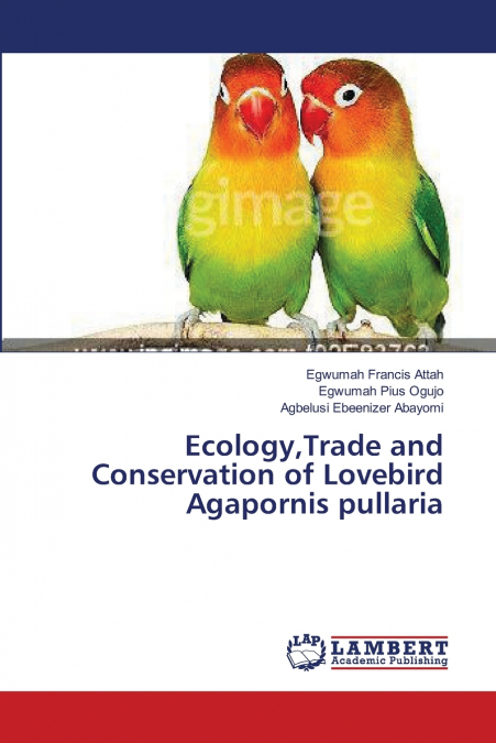 ECOLOGY,TRADE AND CONSERVATION OF LOVEBIRD AGAPORNIS PULLARI