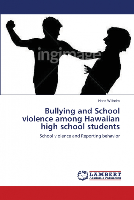 BULLYING AND SCHOOL VIOLENCE AMONG HAWAIIAN HIGH SCHOOL STUD
