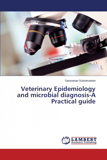 VETERINARY EPIDEMIOLOGY AND MICROBIAL DIAGNOSIS-A PRACTICAL