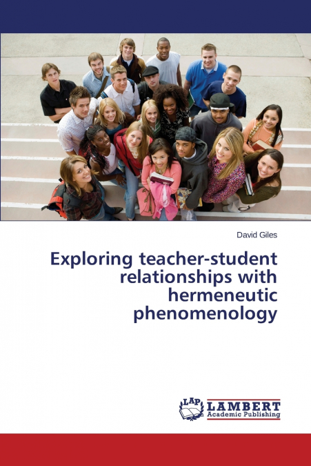 EXPLORING TEACHER-STUDENT RELATIONSHIPS WITH HERMENEUTIC PHE