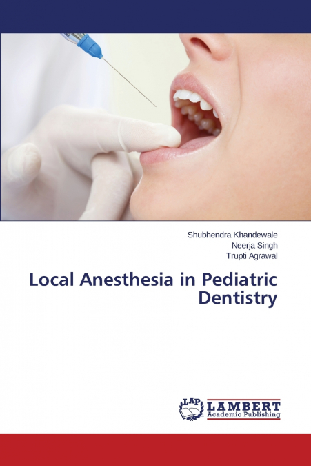 LOCAL ANESTHESIA IN PEDIATRIC DENTISTRY