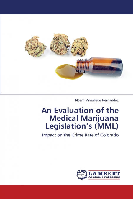 AN EVALUATION OF THE MEDICAL MARIJUANA LEGISLATION?S (MML)