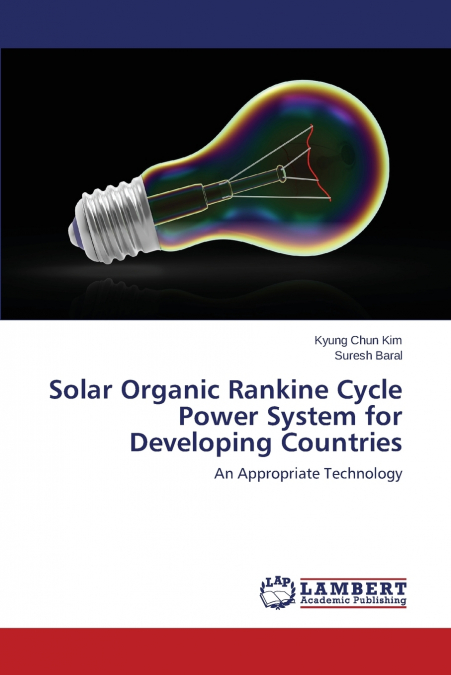 SOLAR ORGANIC RANKINE CYCLE POWER SYSTEM FOR DEVELOPING COUN