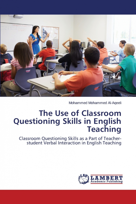 THE USE OF CLASSROOM QUESTIONING SKILLS IN ENGLISH TEACHING