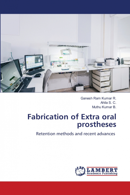 FABRICATION OF EXTRA ORAL PROSTHESES